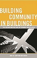 Building Community in Buildings: The Design and Culture of Dynamic Workplaces 0275992209 Book Cover