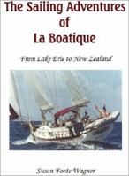 The Sailing Adventures of LA Boatique: From Lake Erie to New Zealand 0972158006 Book Cover