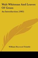 Walt Whitman and Leaves of Grass an Introduction 1016109261 Book Cover