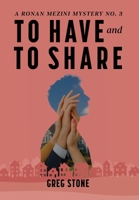 To Have and to Share (The Ronan Mezini Mysteries) 1969655763 Book Cover