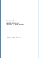 Trauma and Transformation: A Neuropsychological Approach to PTSD Recovery B0DPCZX4BD Book Cover