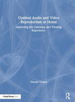 Optimal Audio and Video Reproduction at Home: Improving the Listening and Viewing Experience 113833541X Book Cover