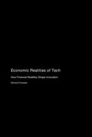 Economic Realities of Tech: How Financial Realities Shape Innovation 1779618840 Book Cover