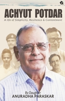 Achyut Potdar: A Life of Simplicity, Resilience & Contentment 9358987057 Book Cover