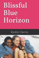Blissful Blue Horizon B08GB52M13 Book Cover