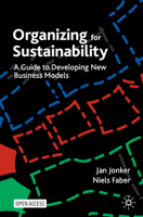 Organizing for Sustainability: A Guide to Developing New Business Models 3030781569 Book Cover