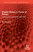 English History in Forms of Essays: Political and Constitutional 1066–1688 1032955732 Book Cover