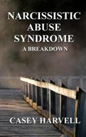 Narcissistic Abuse Syndrome: A Breakdown 1974582175 Book Cover