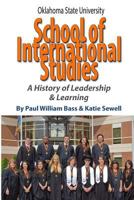 Oklahoma State University School of International Studies: A History of Leadership & Learning 1581072627 Book Cover