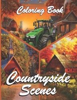 Countryside Scenes Coloring Book: Best Coloring Book For Adult, Relaxing Coloring Pages Including Magical Country Gardens, Cute Secret Villages and Relaxing Nature Scenes and Countryside Landscapes B08YQFW8T6 Book Cover