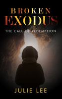 Broken Exodus : The Call of Redemption 0578743191 Book Cover