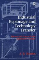 Industrial Espionage and Technology Transfer: Britain and France in the 18th Century 0754603679 Book Cover