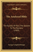 The Analyzed Bible: The Epistle Of Paul The Apostle To The Romans 1437295517 Book Cover