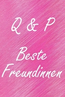 Q & P. Beste Freundinnen: BFF personalisiertes Notizbuch mit den Anfangsbuchstaben der besten Freundinnen. Pers�nliches Tagebuch / Schreibheft / Logbuch / Planer / Vokabelheft / Notizen - 6 x 9 Zoll ( 167391652X Book Cover