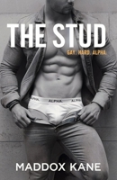 The Stud: Gay. Hard. Alpha. B0F1YQ9L31 Book Cover