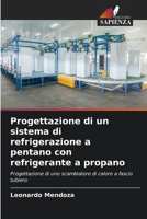 Progettazione di un sistema di refrigerazione a pentano con refrigerante a propano 6206425037 Book Cover