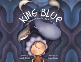 King Blue: How Whales Came to Live in the Sea 1665775785 Book Cover