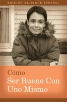How to Be Good to Yourself: Bilingual Spanish Edition 1771531177 Book Cover