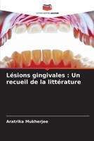 Lésions gingivales: Un recueil de la littérature (French Edition) 6205428725 Book Cover
