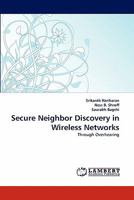 Secure Neighbor Discovery in Wireless Networks 3843390991 Book Cover