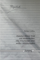 Zwischen Wiener Wald Und Moslemkutten: (Alp-)Traumereien Eines Weissen Mitteleuropaers 3832553223 Book Cover