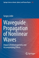 Waveguide Propagation of Nonlinear Waves: Impact of Inhomogeneity and Accompanying Effects (Springer Series on Atomic, Optical, and Plasma Physics (109)) 3030226514 Book Cover