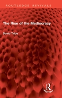 The Rise of the Mediocracy 1032890142 Book Cover