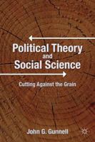 Political Theory and Social Science: Cutting Against the Grain 0230109543 Book Cover