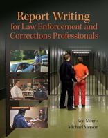 Report Writing for Law Enforcement and Corrections Professionals [with Revel Code] 0133350452 Book Cover