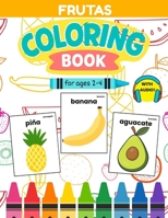 Bilingual Spanish Fruit Coloring Book for Kids Ages 2–4: Learn 20 Fruit Words with Coloring, Activities & Native Speaker Audio (Spanish for Kids Coloring & Activity Books) B0H6G5YD9K Book Cover