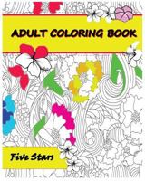 Adult Coloring Book: Flower Design Coloring Book: Creative Coloring Inspirations Bring Balance 1523252669 Book Cover