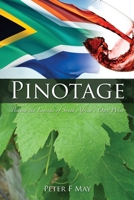 Pinotage: Behind the Legends of South Africa's Own Wine 0956152309 Book Cover