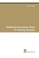 Modeling Two-Phase Flows on Moving Domains 3838103734 Book Cover