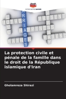 La protection civile et pénale de la famille dans le droit de la République islamique d'Iran (French Edition) 6209961487 Book Cover