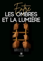 Entre les ombres et la lumière (French Edition) B0FKZH4H1Z Book Cover