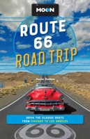 Moon Route 66 Road Trip: Drive the Classic Route from Chicago to Los Angeles B0GDZZDXXS Book Cover
