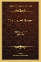 The Iliad of Homer: Books I VI; With an Introduction and Notes 1167177142 Book Cover