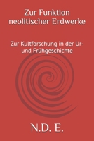 Zur Funktion neolitischer Erdwerke: Zur Kultforschung in der Ur- und Frühgeschichte (German Edition) B0FNC339LW Book Cover