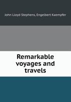 Remarkable Voyages and Travels 1376846004 Book Cover