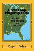 Great Loop Fingertip Facts: Keeping the Dream Alive 1516909267 Book Cover