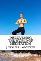 Discovering the World of Meditation 1530748941 Book Cover