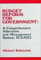 Budget Reform for Government: A Comprehensive Allocation and Management System (CAMS) 0899300162 Book Cover