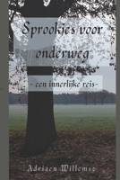 Sprookjes voor onderweg: -een innerlijke reis- (Dutch Edition) 9493389065 Book Cover