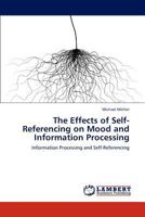 The Effects of Self-Referencing on Mood and Information Processing: Information Processing and Self-Referencing 3659215953 Book Cover