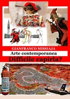 Arte Contemporanea - Difficile Capirla? 1291846212 Book Cover