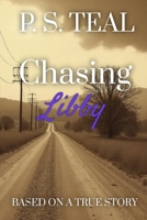 Chasing Libby: Based on a True Story 196412557X Book Cover