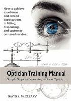 The Optician Training Manual 0615193811 Book Cover