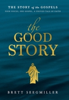 The Good Story: The Story of the Gospels (The Good Story Series) B0C9SBTH1H Book Cover