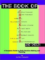 The Book of Checklists and Choices: A Complete Guide to Daily Decision Making and Planning 1403379971 Book Cover