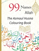 99 Names of Allah The Asmaul Husna Colouring Book: Arabic names, with their English transliteration and meaning size B08NWJPFS1 Book Cover